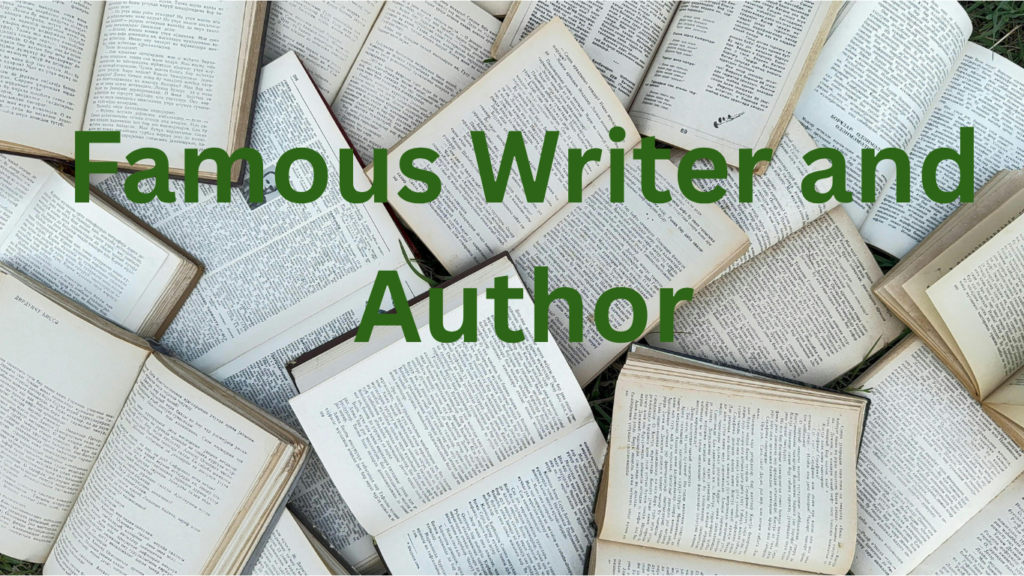 Famous Writer and Author famous writer and author